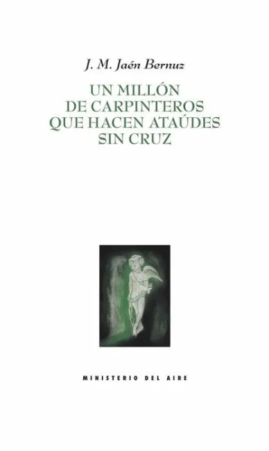 Un Millón de Carpinteros que Hacen Ataúdes sin Cruz