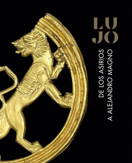 Lujo. De los Asirios a Alejandro Magno