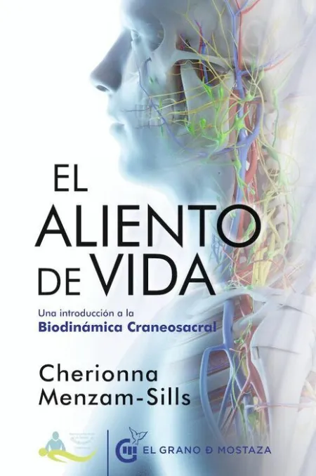 El Aliento de la Vida. Una Introduccion a la Biodinamica Craneosacral