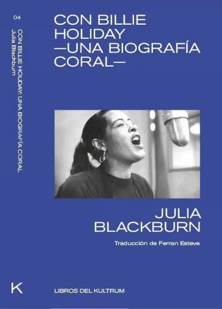 Con Billie Holiday. Una Biografia Coral