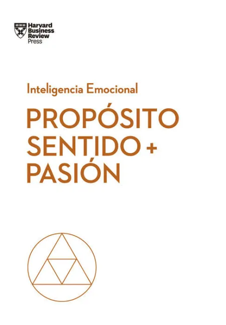 Propósito, Sentido y Pasión. Inteligencia Emocional