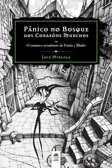 Pã?Â¡Nico no Bosque Dos Corazã?Â³Ns Murchos