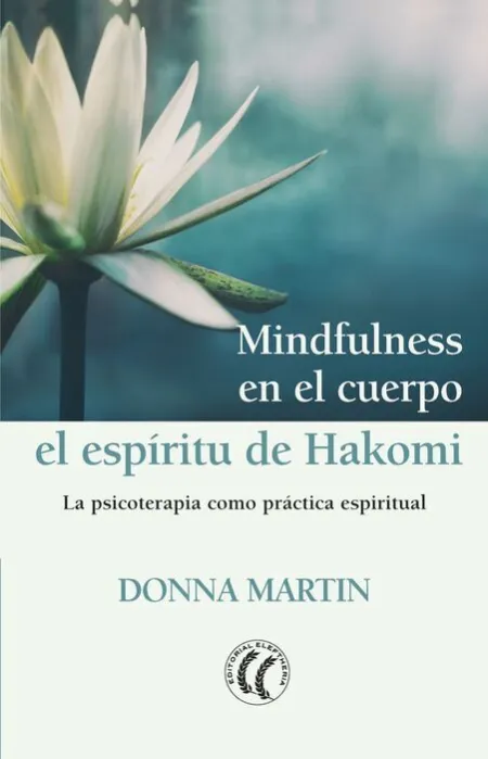 Mindfulness en el Cuerpo: el Espiritu de Hakomi