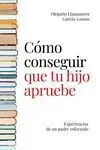 Cómo Conseguir que tu Hijo Apruebe