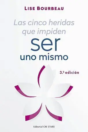 Cinco Heridas que Impiden Ser Uno Mismo, las ( N. e. )