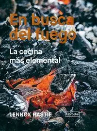 En Busca del Fuego. La Cocina Más Elemental