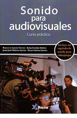 Sonido para Audiovisuales. Curso Practico