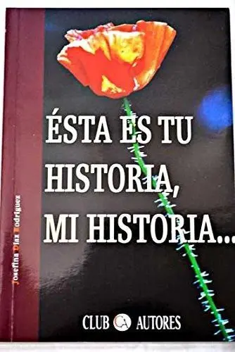 Esta Es tu Historia mi Historia Club Autores