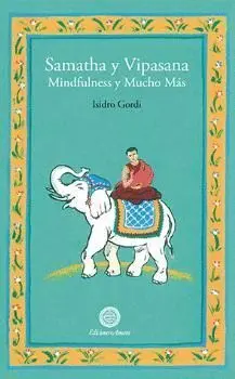 Samatha y Vipasana. Mindfulness y Mucho Mas