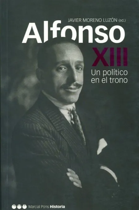 Alfonso Xiii, un Polã?ÂTico en el Trono