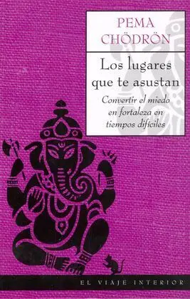 Lugares que te Asustan, los -Convertir el Miedo en Fortaleza en..