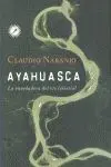 Ayahuasca. La Enredadera del Rio Celestial