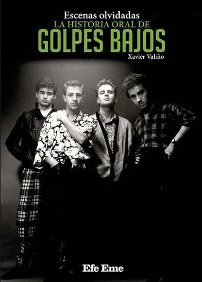 Escenas Olvidadas. La Historia Oral de Golpes Bajos