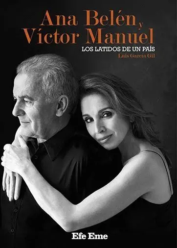 Ana Belen y Victor Manuel. Los Latidos de un País