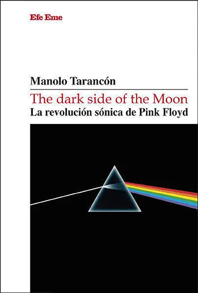 The Dark Side Of The Moon la Revolucion Sonica de Pink Floy