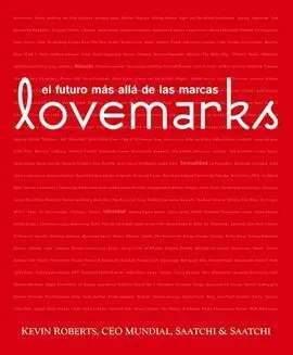 Lovemarks -El Futuro Mas Alla de las Marcas