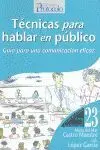 Tecnicas para Hablar en Publico. Guia para una Comunicacion...