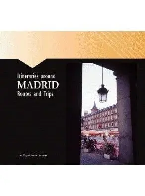 Itineraries Around Madrid