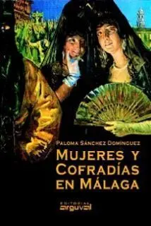 Mujeres y Cofradã?ÂAs en Mã?ÂLaga