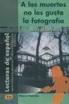 A los Muertos no les Gusta la Fotografã?Â­a