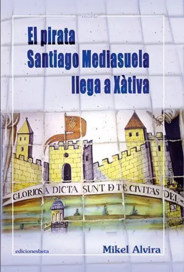 El Pirata Santiago Mediasuela Llega a Xã?Â¡Tiva