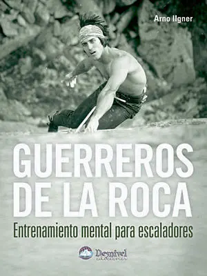 Guerreros de la Roca -Entrenamiento Mental para Escaladores