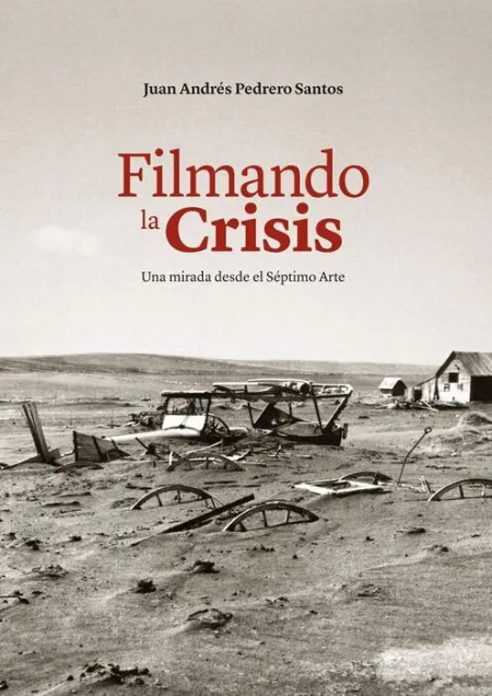 Filmando la Crisis. Una Mirada Desde el Septimo Arte