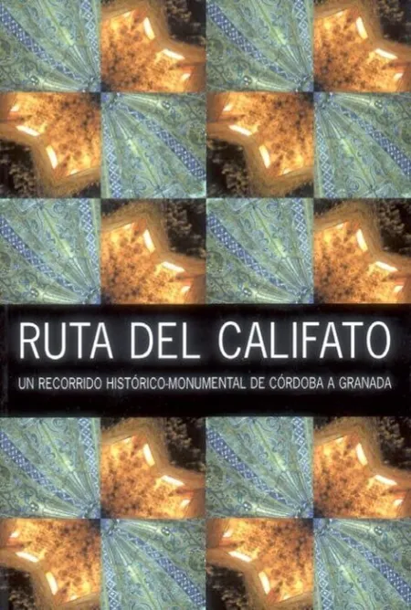 Ruta del Califato un Recorrido Historico Monumental