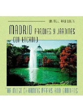Madrid. Parques y Jardines con Encanto