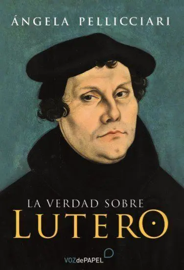 La Verdad Sobre Lutero