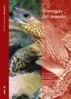 Tortugas del Mundo -Descubrir la Naturaleza. Monografias