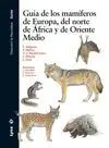 Guia de los Mamiferos de Europa, del Norte de Africa y de Oriente