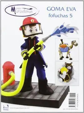 5. Goma Eva: Fofuchas. Manos Maravillosas