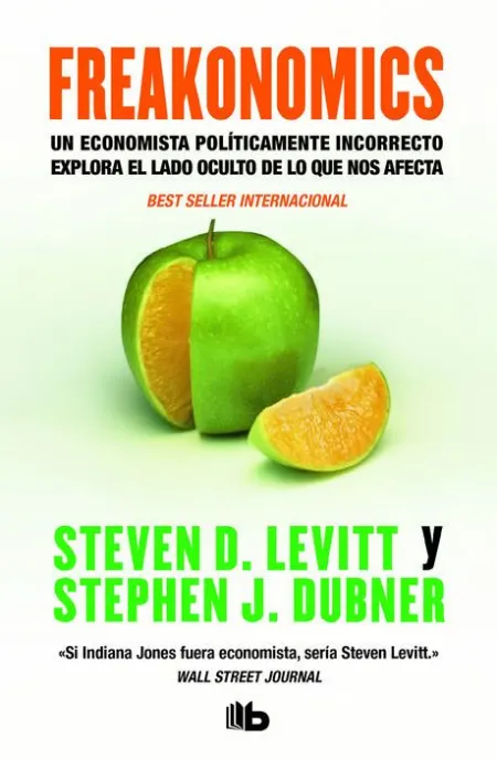 Freakonomics -Un Economista Politicamente Incorrecto Explora..