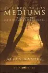 Libro de los Mediums, el. Tratado de Espirirismo Experimental