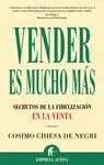 Vender Es Mucho Mas. Secretos de la Fidelizacion