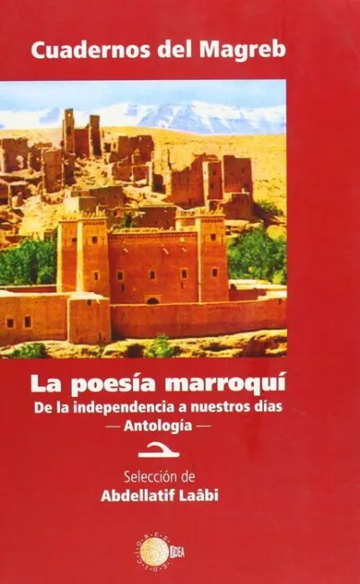 Poesia Marroqui, la. De la Independencia a nuestros Dias...