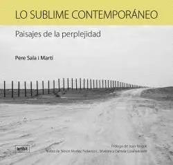 Lo Sublime Contemporáneo. Paisajes de la Perplejidad