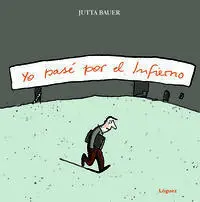 Yo Pasã?Â© por el Infierno