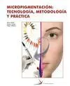 Micropigmentacion: Tecnologia, Metodologia y Practica +Dvd