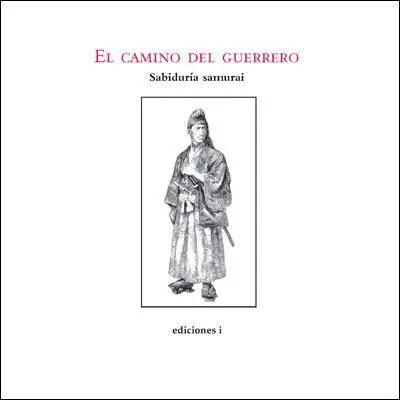 Camino del Guerrero, el. Sabiduria Samurai