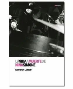 Vida a Muerte de Nina Simone, la
