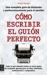 Como Escribir el Guion Perfecto