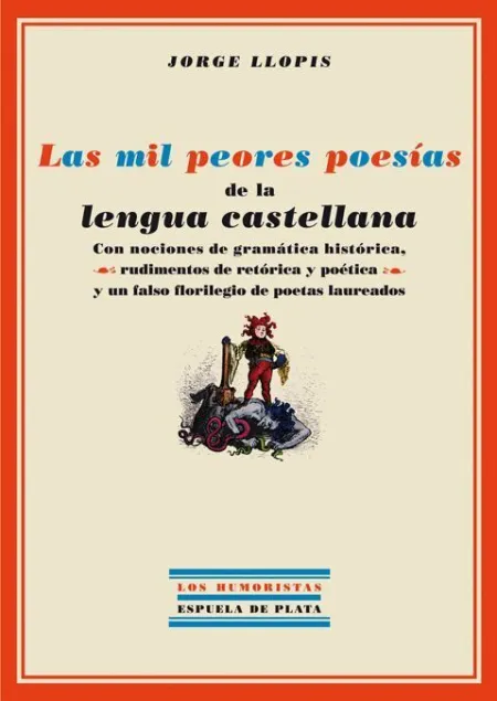 Mil Peores Poesias de la Lengua Castellana, las