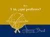 Y Tu, ¿Que Prefieres?