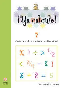009 ¡Ya Calculo! 7 Cuadernos de Atencion a la Diversidad