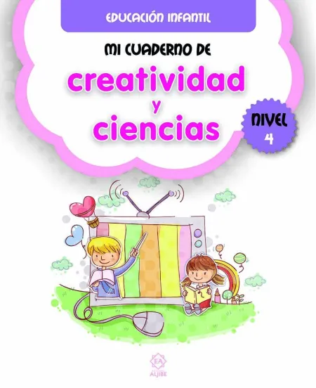Nivel 4 mi Cuaderno de Creatividad y Ciencias