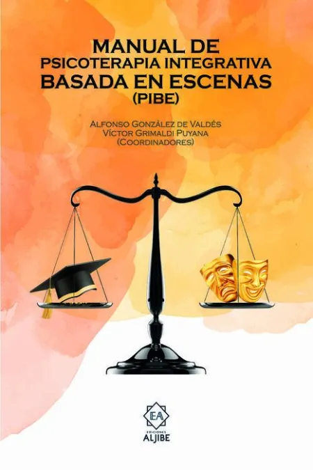 Manual de Psicoterapia Integrativa Basada en Escenas (Pibe)
