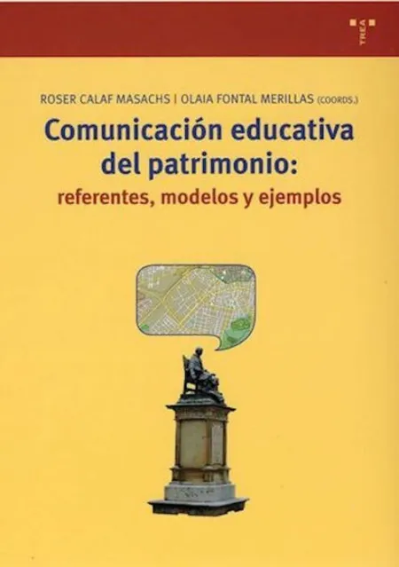 Comunicaciã?Â³N Educativa del Patrimonio: Referentes, Modelos y Ejemplos