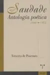 Saudade. Antologã?Â­a Poã?Â©Tica (1898-1953)